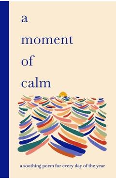 Coperta cărții 'A Moment of Calm: A Soothing Poem for Every Night of the Year - Ana Sampson'