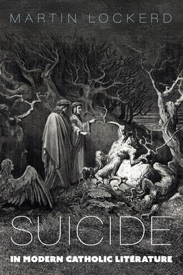 Suicide in Modern Catholic Literature - Martin Lockerd