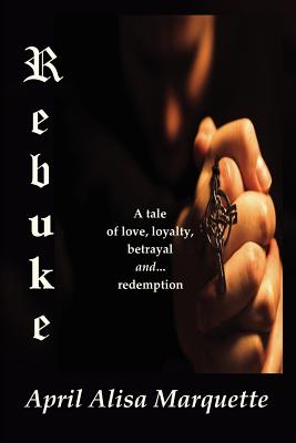 Coperta cărții 'Rebuke - April Alisa Marquette'