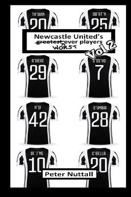 Newcastle United's Worst Ever Players (Volume 2) - Peter Nuttall