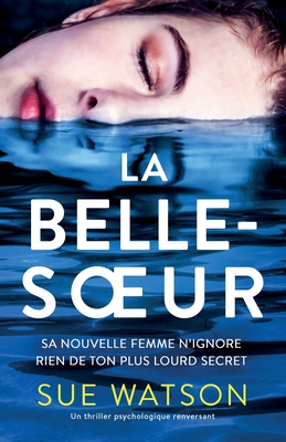 La Belle-soeur: Un thriller psychologique renversant - Sue Watson