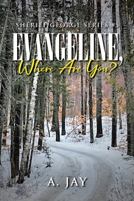 Evangeline, Where Are You? - A. Jay