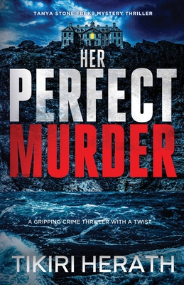Her Perfect Murder: A gripping crime thriller with a twist - Tikiri Herath