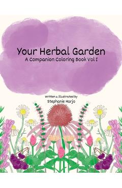 Coperta cărții 'Your Herbal Garden: A Companion Coloring Book Vol I - Stephanie Harjo'