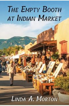 Coperta cărții 'The Empty Booth at Indian Market - Linda A. Morton'
