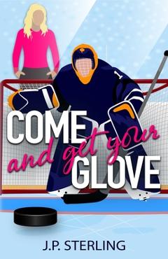 Coperta cărții 'Come and Get Your Glove - J. P. Sterling'