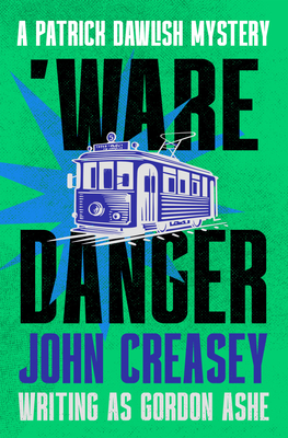 'Ware Danger: Volume 5 - John Creasey