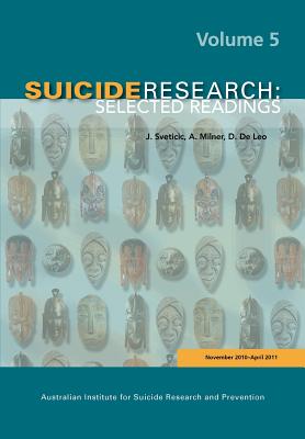 Suicide Research: Selected Readings Volume 5 - J. Sveticic