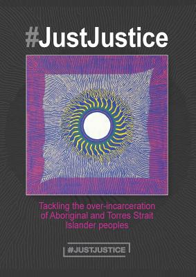 Coperta cărții '#JustJustice: Tackling the over-incarceration of Aboriginal and Torres Strait Islander peoples - Summer May Finlay'