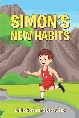 Simon's New Habits: Book Series Academy of Young Entrepreneur Series 1, Volume 1 - Leo A. Fox