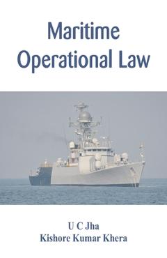 Coperta cărții 'Maritime Operational Law - U. C. Jha'