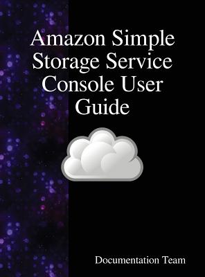 Coperta cărții 'Amazon Simple Storage Service Console User Guide - Documentation Team'