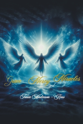 Grace Mercy and Miracles - Tonia Anderson-ross