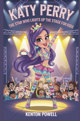 Katy Perry: The Star Who Lights Up the Stage for Kids - Kenton Powell