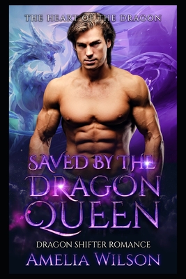 Saved by the Dragon Queen: Dragon Shifter Romance - Amelia Wilson