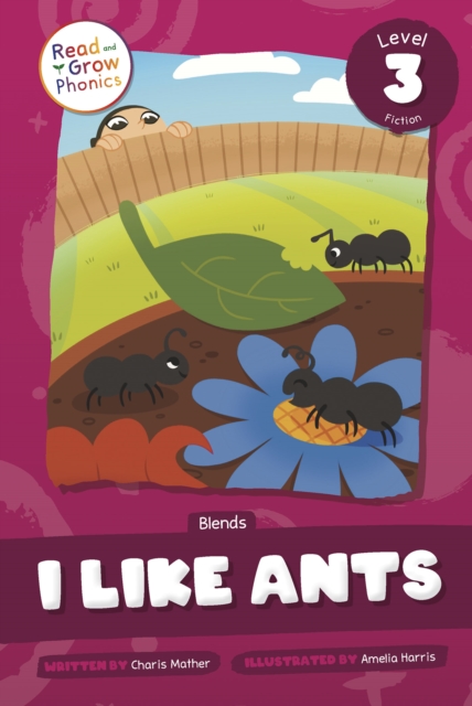I Like Ants: Level 3 (Blends) - Charis Mather