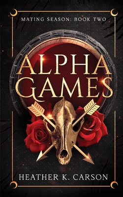 Alpha Games - Heather K. Carson
