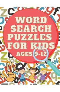 Coperta cărții 'Word Search Puzzles for Kids ages 9-12 Penny R. Penson: Search and Find Word Search Books For Kids For Any Ages,'