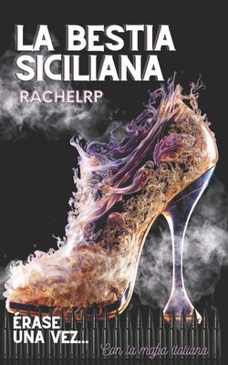 La bestia siciliana: Érase una vez... romance con la mafia italiana - Rachel Rp