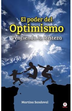Coperta cărții 'El poder del optimismo: Venciendo la tristeza - Martina Sandoval'