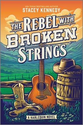 The Rebel with Broken Strings: A Spicy Western Romance Featuring Country Music - Stacey Kennedy