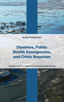 Coperta cărții 'Disasters, Public Health Emergencies, and Crisis Response - Anita Finkelman'