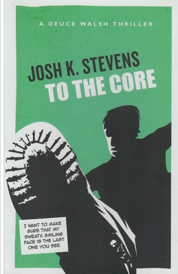 To the Core - Josh K. Stevens