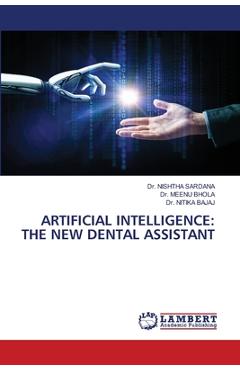 Coperta cărții 'Artificial Intelligence: The New Dental Assistant - Nishtha Sardana'