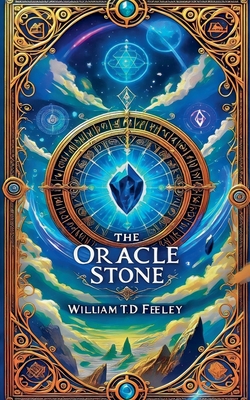 The Oracle Stone - William T. D. Feeley