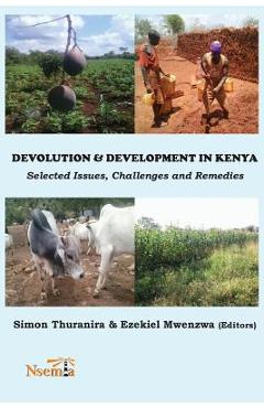 Coperta cărții 'Devolution and Development in Kenya: Selected Issues, Challenges and Remedies - Simon Thuranira'