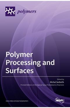 Coperta cărții 'Polymer Processing and Surfaces - Michal Sedlačík'