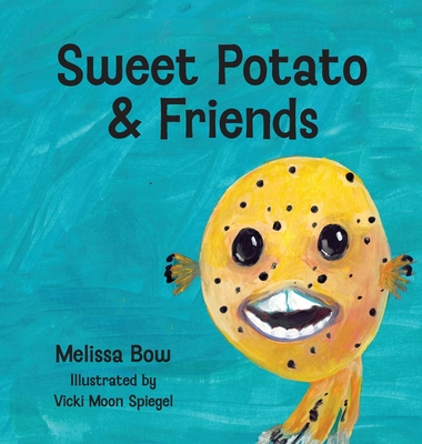 Sweet Potato & Friends - Melissa Bow