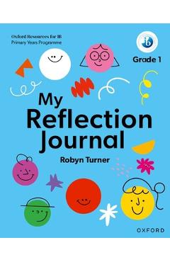 Poza produsului Oxford Resources for IB PYP My Reflection Journal Grade 1 - Robyn Turner