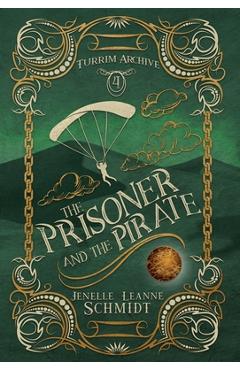 Coperta cărții 'The Prisoner and the Pirate - Jenelle Leanne Schmidt'
