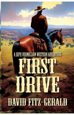 Coperta cărții 'First Drive: A Seph Vermillion Western Adventure - David Fitz-gerald'