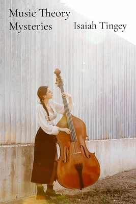 Music Theory Mysteries: Sound Science Decoded - Isaiah Tingey