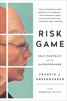 Risk Game: Self Portrait of an Entrepreneur - Francis J. Greenburger