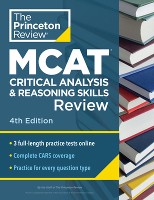 Princeton Review MCAT Critical Analysis and Reasoning Skills Review, 4th Edition: Complete Cars Content Prep + Practice Tests -