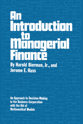 Coperta cărții 'An Introduction to Managerial Finance: An Approach to Decision-Making in the Business Corporation with the Aid of'