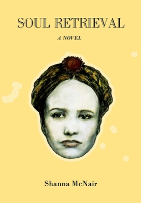 Soul Retrieval - Shanna Mcnair