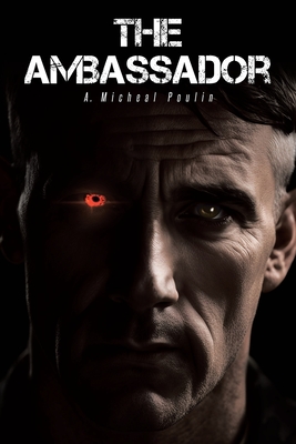 The Ambassador - A. Micheal Poulin