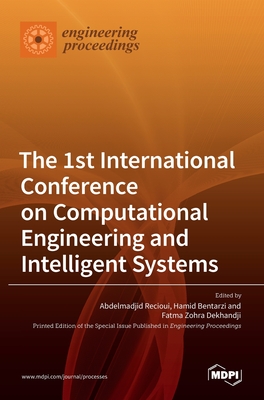 The 1st International Conference on Computational Engineering and Intelligent Systems - Abdelmadjid Recioui