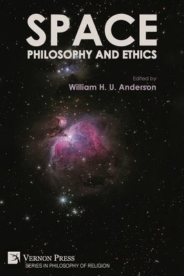 Space, Philosophy and Ethics - William H. U. Anderson