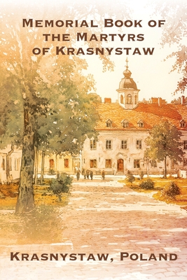 Coperta cărții 'Memorial Book of the Martyrs of Krasnystaw (Poland) - Aryeh Shtuntsayger'