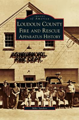 Coperta cărții 'Loudoun County Fire and Rescue Apparatus History - Mike Sanders'