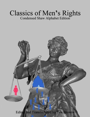 Coperta cărții 'Classics of Men's Rights: Condensed Shaw Alphabet Edition - Tim Browne'