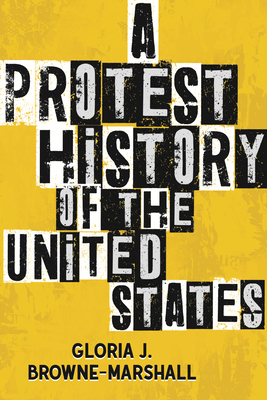 A Protest History of the United States - Gloria J. Browne-marshall