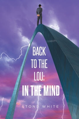 Back to the Lou: In the Mind - Stone White