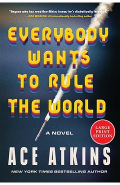 Everybody Wants to Rule the World - Ace Atkins