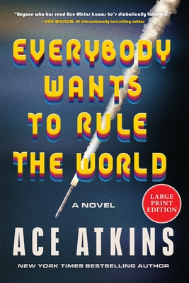 Everybody Wants to Rule the World - Ace Atkins